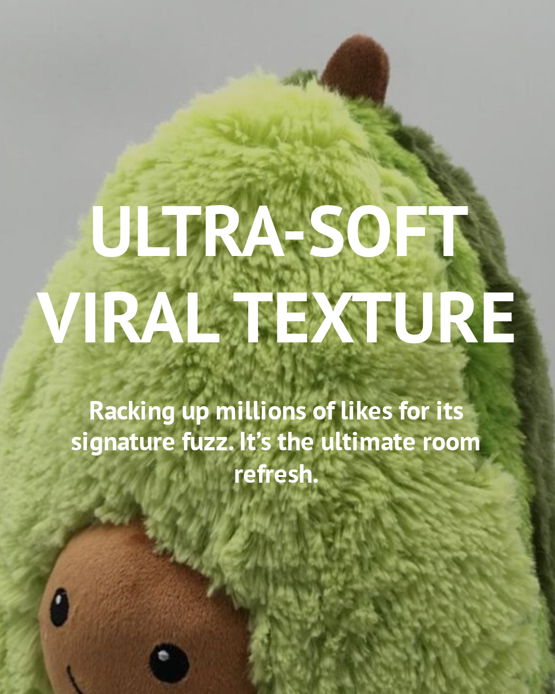 Ultra-Soft Viral Texture